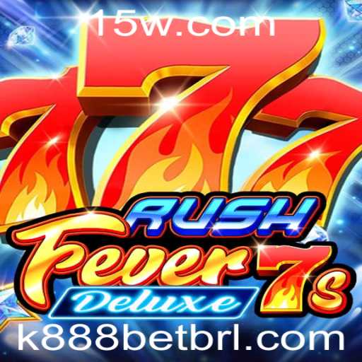 Descubra o Empolgante Mundo de 'RushFever7sDeluxe' com k888 bet